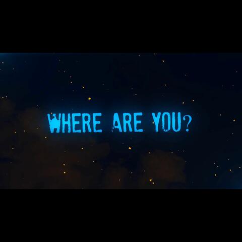 Where Are You