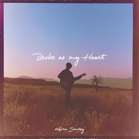 Broke As My Heart