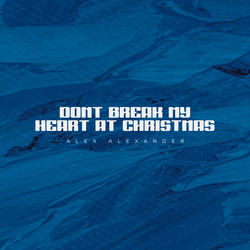 Don't Break My Heart At Christmas