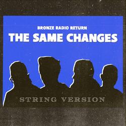The Same Changes (String Version)