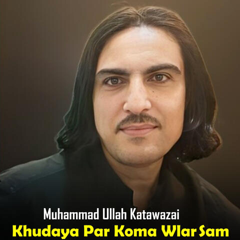 Khudaya Par Koma Wlar Sam