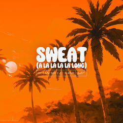 Sweat (A La La La La Long)