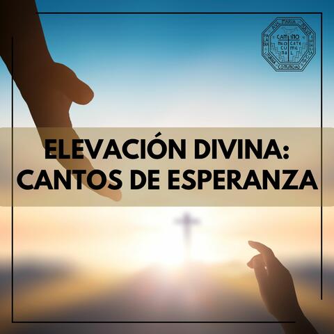 Elevación Divina: Cantos de Esperanza