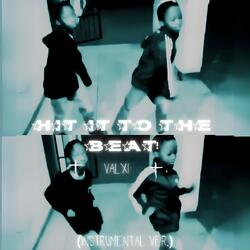 HIT IT TO THE BEAT! (Instrumental Version)