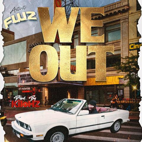 We Out