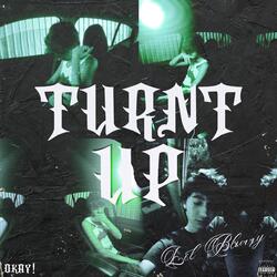 turnt up (okay)