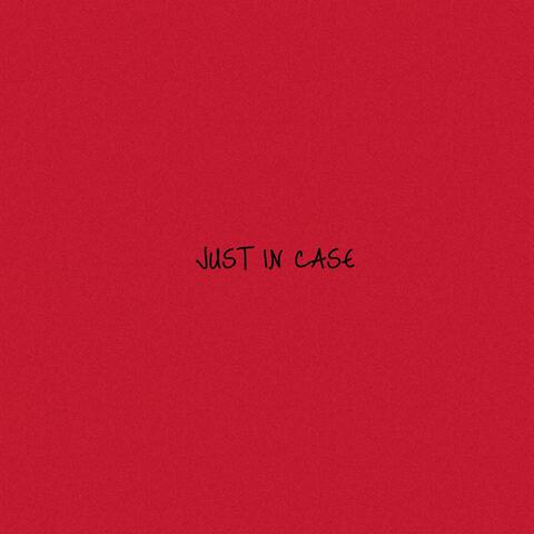 just in case