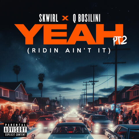 Yeah Pt. 2 (Ridin Ain't It) [featuring Q Bosilini]