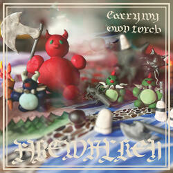 Carry My Own Torch
