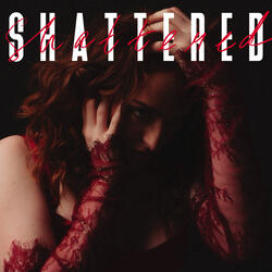 Shattered