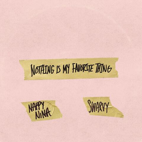 Nothing Is My Favorite Thing