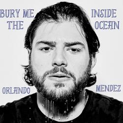 Bury Me Inside The Ocean