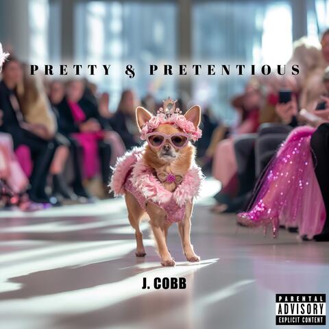 Pretty & Pretentious