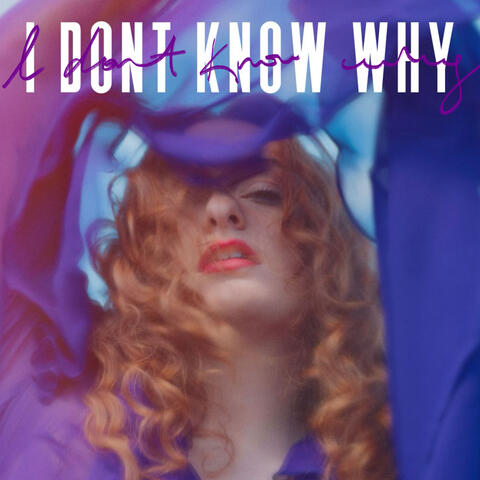 I Don't Know Why