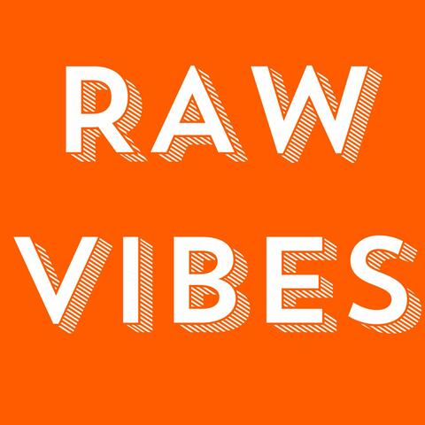 Raw Vibes