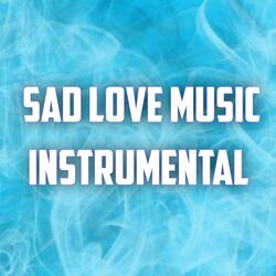 Sad Love Music (Instrumental)