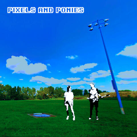 PIXELS AND PONIES
