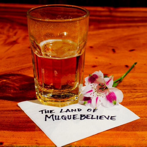 Land of MilqueBelieve