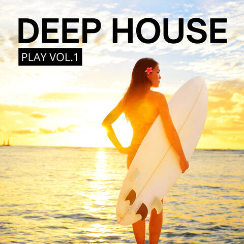 Deep House Play Vol. 1