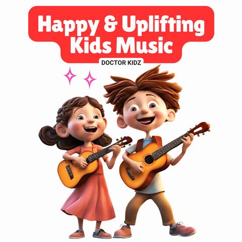 Happy & Uplifting Kids Music