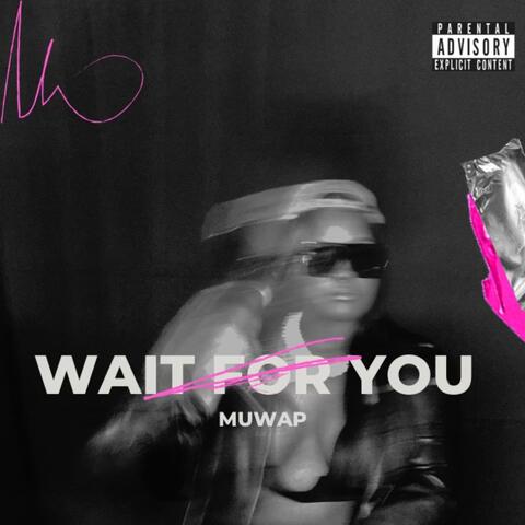 Wait For You