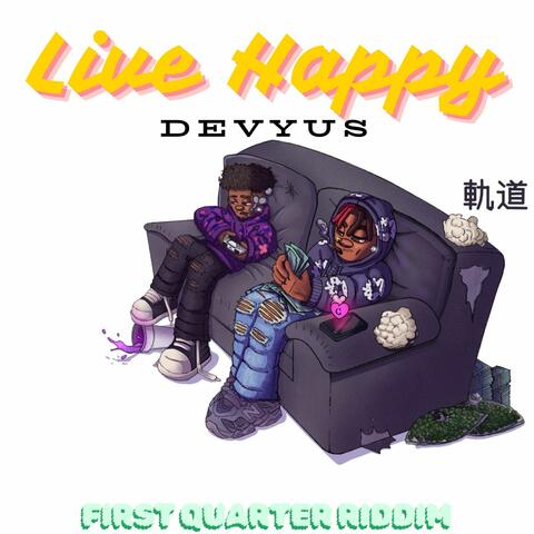 Live Happy (First Quarter Riddim)