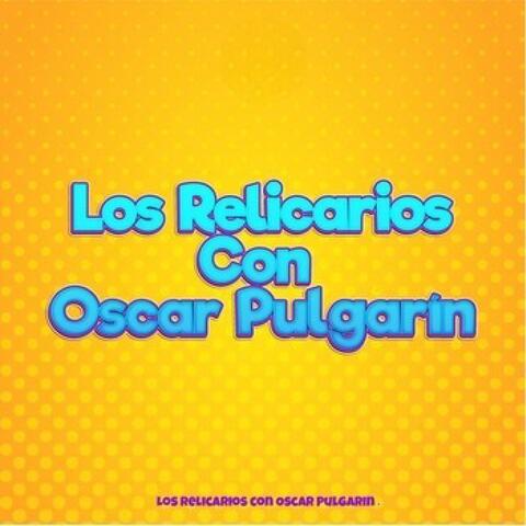 Los Relicarios Con Oscar Pulgarín
