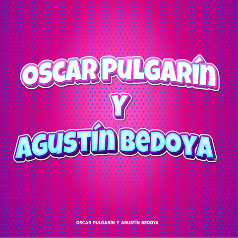 Oscar Pulgarín Y Agustín Bedoya