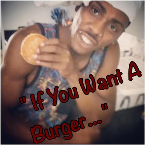 "If You Want a Burger..." (feat. Kiesha Red)