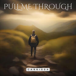 Pull Me Through