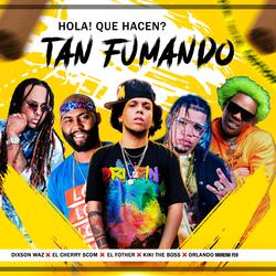 ¡Hola! ¿Qué hacen? Tan Fumando (Remix)