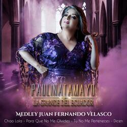 Medley Juan Fernando Velasco: Chao Lola / Para Que No Me Olvides / Tú No Me Perteneces / Dicen