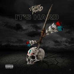 ITS HARD