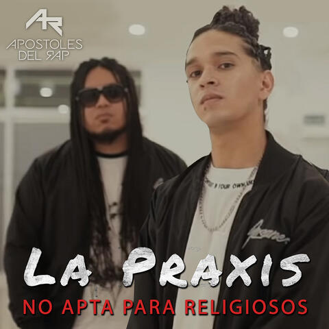 La Praxis: No Apta para Religiosos