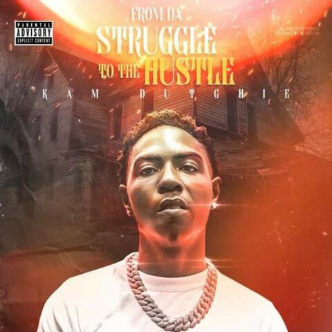 From Da Struggle To The Hustle