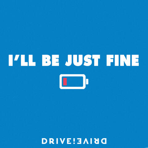 I'll Be Just Fine
