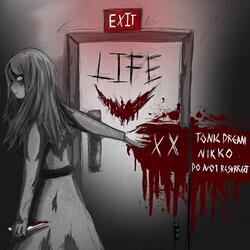 EXIT. LIFE