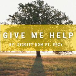 Give me help
