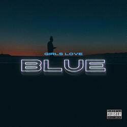 Girls Love Blue (Radio Edit)