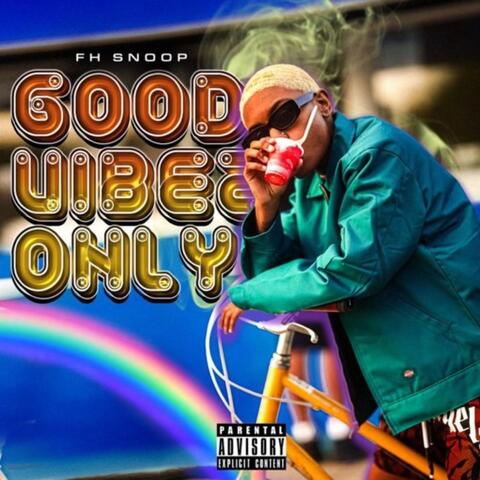 Good Vibes Only