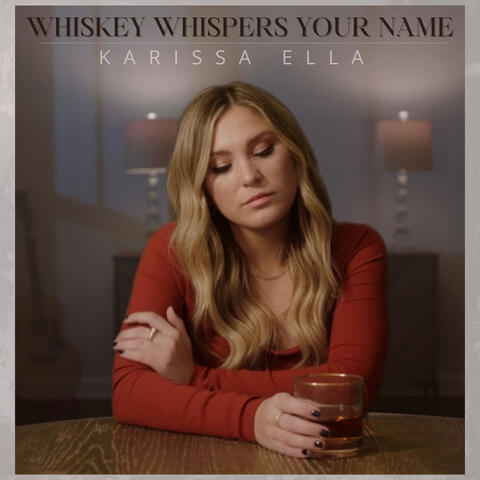 Whiskey Whispers Your Name