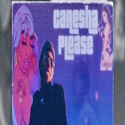 Caresha Please