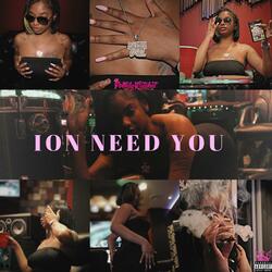 ION NEED YOU