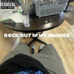 ROCK OUT IN MY JAMMIES