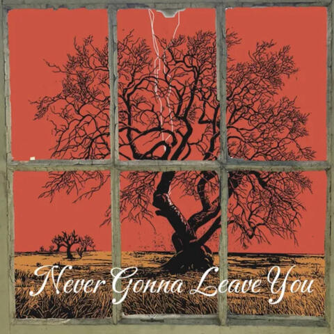 Never Gonna Leave You