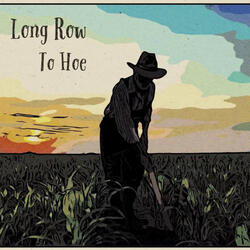 Long Row To Hoe