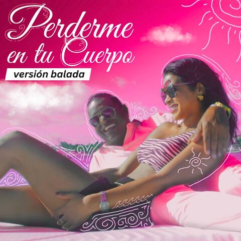 Perderme En Tu Cuerpo (Versión Balada)