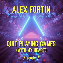 Quit Playing Games (With My Heart) [Remix]