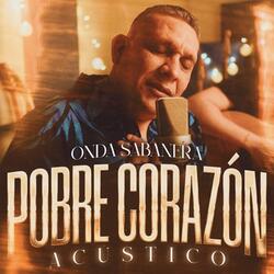 POBRE CORAZÓN (Acustico)