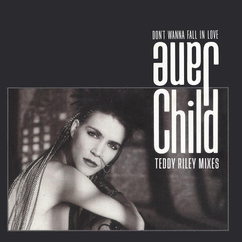 Don’t Wanna Fall in Love (Teddy Riley Mixes)